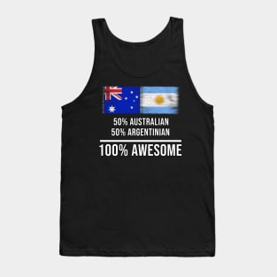 50% Australian 50% Argentinian 100% Awesome - Gift for Argentinian Heritage From Argentina Tank Top